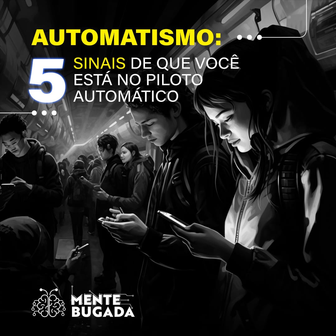 Automatismo: 5 Sinais de que você está no piloto automático