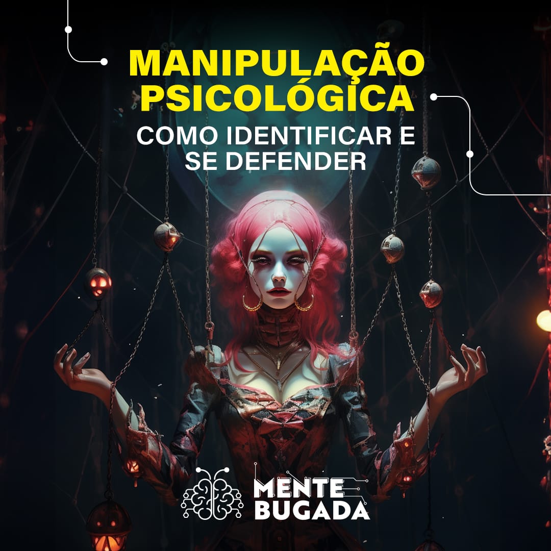 Manipulação Psicológica: Como Identificar e Se Defender