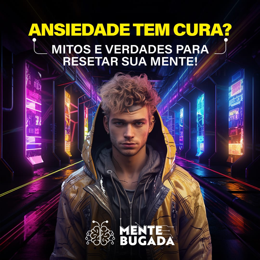 Ansiedade tem Cura? Mitos e Verdades para Resetar sua Mente