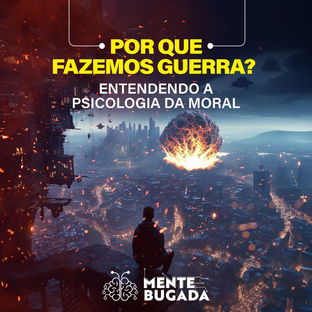 Por Que Fazemos Guerra? Entendendo a Psicologia da Moral