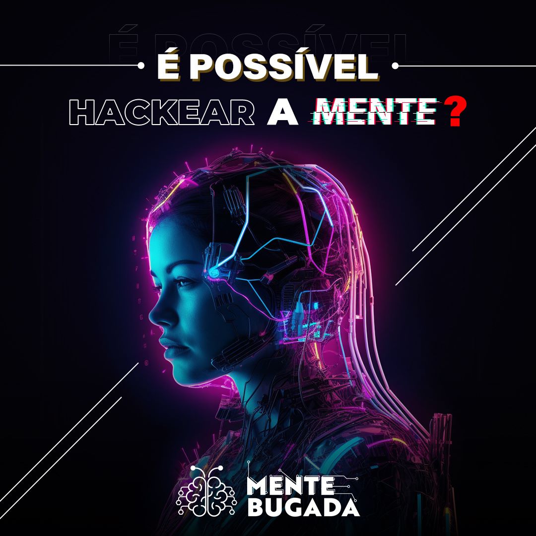 É possível hackear a mente?