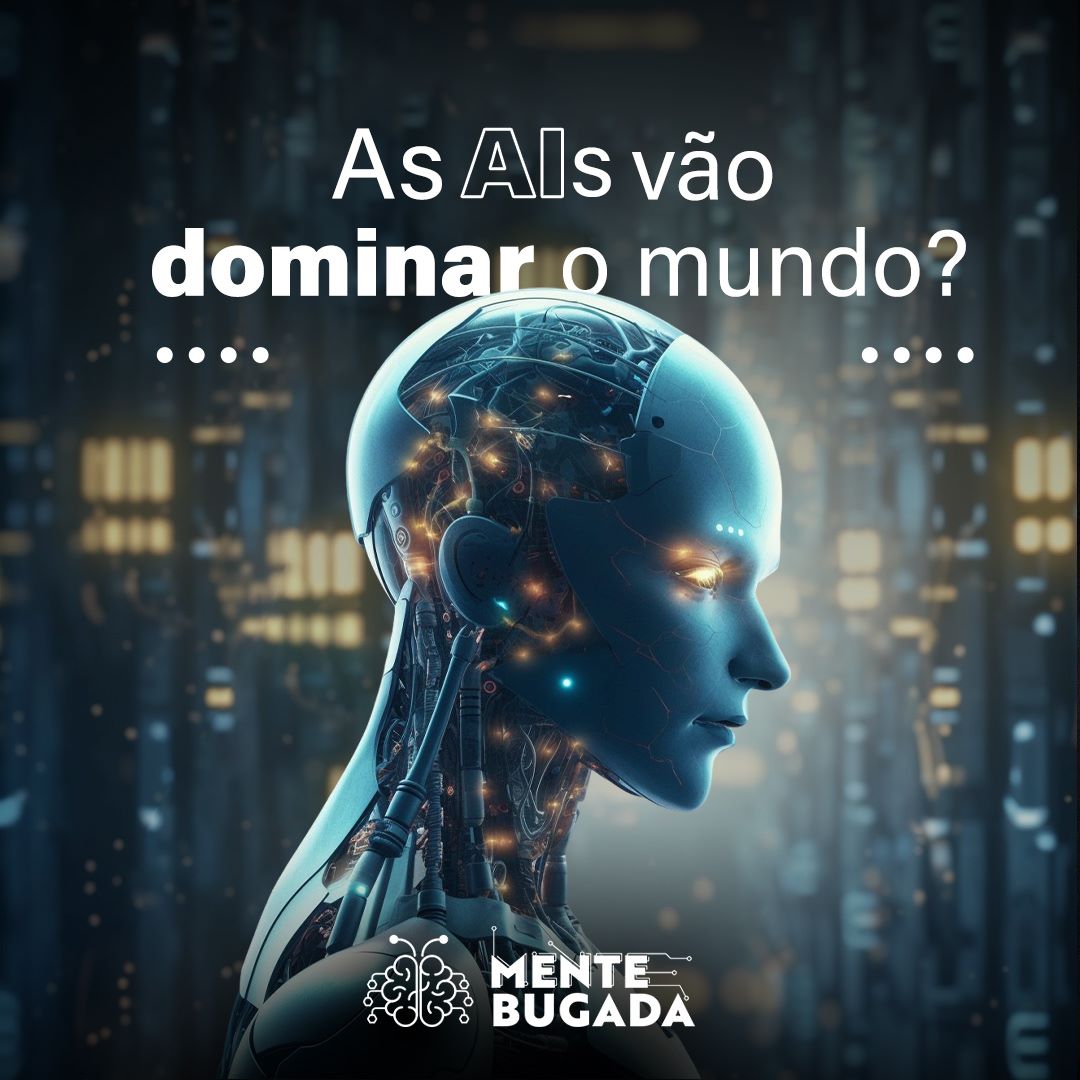 As AIs vão dominar o Mundo? pt.2 – História Bugada